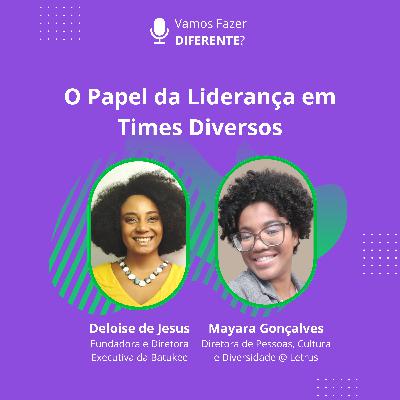 Ep. 75 - O Papel da Liderança em Times Diversos Ep. 75 - O Papel da Liderança em Times Diversos