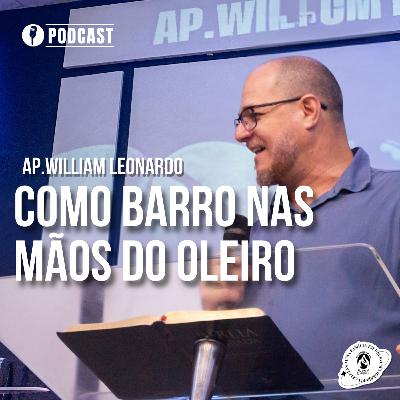 COMO BARRO NAS MÃOS DO OLEIRO | 23/11/2025 | AP. WILLIAM LEONARDO COMO BARRO NAS MÃOS DO OLEIRO | 23/11/2025 | AP. WILLIAM LEONARDO