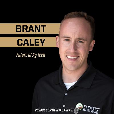 Future of Ag Tech: A Conversation with Brant Caley