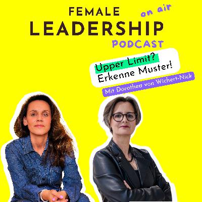 #98 Mentale Glasdecken: Wann du dir selbst unbewusst im Weg stehst – mit Dorothea von Wichert-Nick #98 Mentale Glasdecken: Wann du dir selbst unbewusst im Weg stehst – mit Dorothea von Wichert-Nick