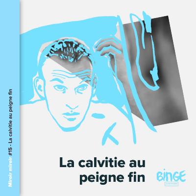 La calvitie au peigne fin La calvitie au peigne fin
