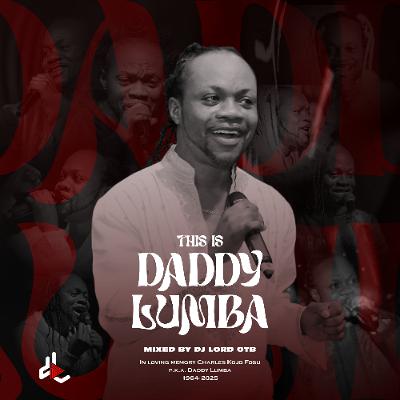 DJ Lord OTB - This Is Daddy Lumba
