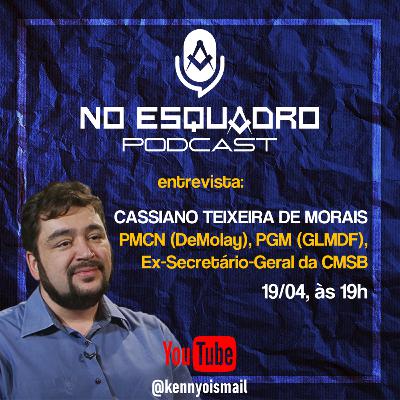 No Esquadro #05 - Cassiano Teixeira de Morais - DeMolay e Maçom No Esquadro #05 - Cassiano Teixeira de Morais - DeMolay e Maçom