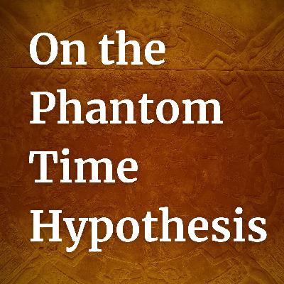 On the Phantom Time Hypothesis