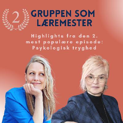 Highlights om psykologisk tryghed! Den 2. mest populære episode