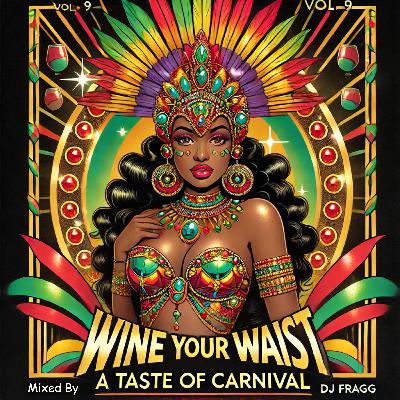 Wine Your Waist 9 (A Taste Of Carnival)