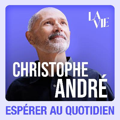 4/4 Christophe André : peut-on être heureux sans espérance ? 4/4 Christophe André : peut-on être heureux sans espérance ?