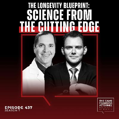437. The Longevity Blueprint: Science From the Cutting Edge 437. The Longevity Blueprint: Science From the Cutting Edge