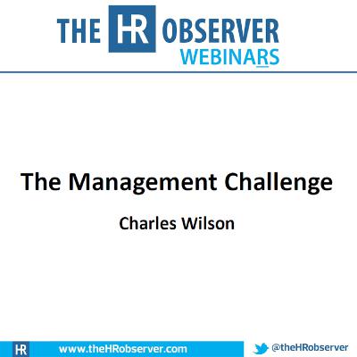 Webinar: The Management Challenge - Addressing Your Ideas And Questions On Employee Relations And HRM