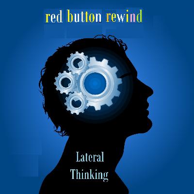 episode 145 - REWIND: Lateral Thinking