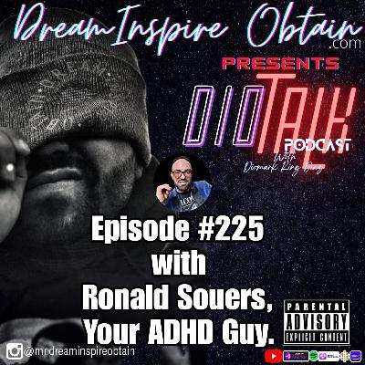 DIOTALK Episode #225 with Ronald Souers, Your ADHD Guy. DIOTALK Episode #225 with Ronald Souers, Your ADHD Guy.