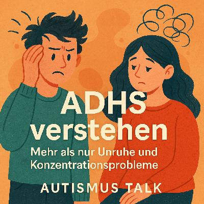 Autismus Talk - ADHS verstehen