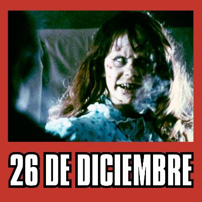 26 de Diciembre // La niña del exorcista vomitó la cena de navidad // Jon Nieve no sabe nada