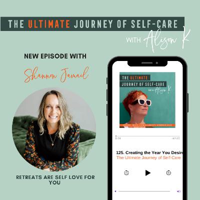 Retreats are Self-Love for You with Shannon Jamail