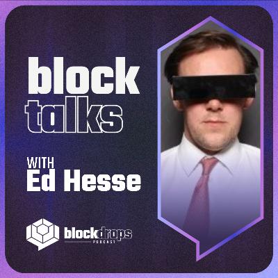 BlockTalks with Ed Hesse