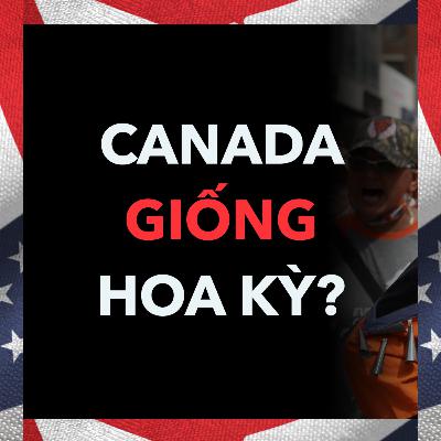 CANADA GIỐNG HOA KỲ? | Canada và Hoa Kỳ Ep. 1