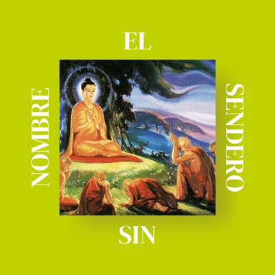 El Sendero Sin Nombre - Samadhi: Meditación en el Buda (completa)
