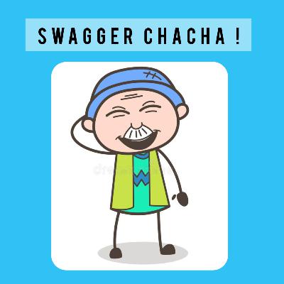 Swagger Chacha getting Nostalgic