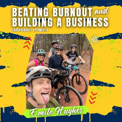 Beating Burnout and Building A Business with Emile Hughes Beating Burnout and Building A Business with Emile Hughes