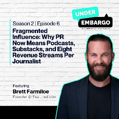 Fragmented Influence: Why PR Now Means Podcasts, Substacks, and Eight Revenue Streams Per Journalist w Brett Farmiloe, Founder at Featured.com Fragmented Influence: Why PR Now Means Podcasts, Substacks, and Eight Revenue Streams Per Journalist w Brett Farmiloe, Founder at Featured.com