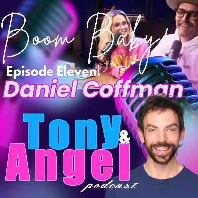 Boom Baby! Episode 11 - Daniel Coffman!