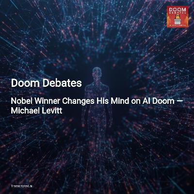 Nobel Reconsiders AI Doom — Michael Levitt on Risk & Centaur Futures | Doom Debates