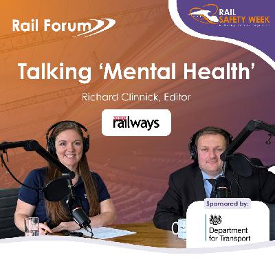 Talking 'Mental Health' with Richard Clinnick, Editor at Modern Railways Talking 'Mental Health' with Richard Clinnick, Editor at Modern Railways