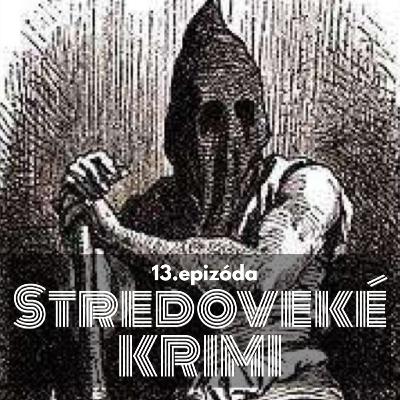 13. Barbora kradla v Dóme, za to ju popravili. Stredoveké krimi 13. Barbora kradla v Dóme, za to ju popravili. Stredoveké krimi