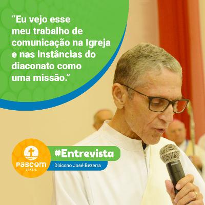 Entrevista com Diácono José Bezerra