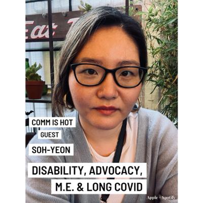 Soh-Yeon on Advocacy, Disability, M.E. & Long Covid Soh-Yeon on Advocacy, Disability, M.E. & Long Covid