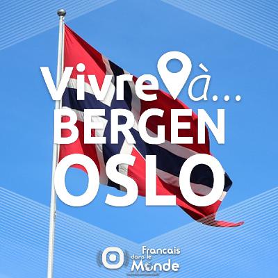 Vivre A BERGEN ou OSLO ? Vivre A BERGEN ou OSLO ?