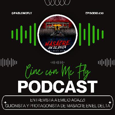Entrevista a #EmilioAgazzi - Guionista y protagonista de #MasacreEnElDelta