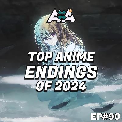 E90 - Top Anime Endings of 2024
