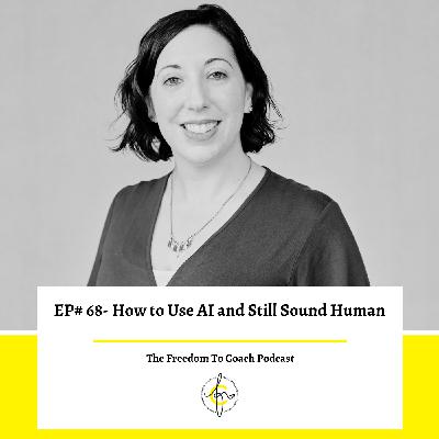 Ep #68: How to Use AI and Still Sound Human