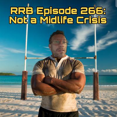 Episode 266: Not a Midlife Crisis