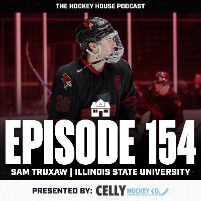 Hockey House Episode 154: Illinois State | Sam Truxaw