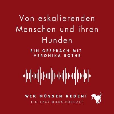 VON ESKALIERENDEN MENSCHEN UND IHREN HUNDEN mit Veronika Rothe