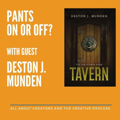 Pants On or Off: Deston J. Munden