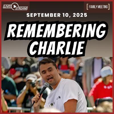 Assassination of Charlie Kirk; Race Wars | Family Meeting | 9/10/25 Assassination of Charlie Kirk; Race Wars | Family Meeting | 9/10/25