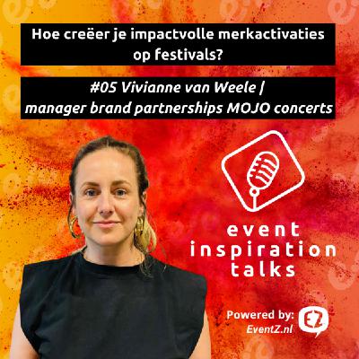 #05 Hoe creëer je sterke merkactivaties op festivals? | Vivianne van Weele | MOJO concerts