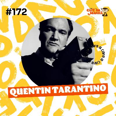 #172 Quentin Tarantino e o Cinema em Sangue e Pop #172 Quentin Tarantino e o Cinema em Sangue e Pop