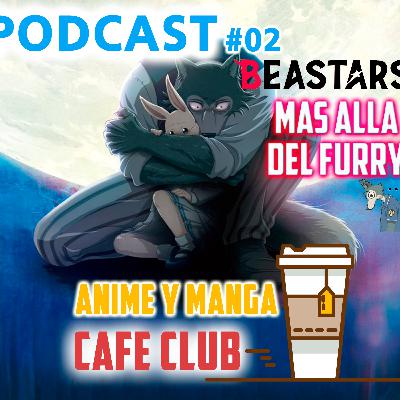 Anime y Manga Café Club #02 - Beastars mas allá del furry