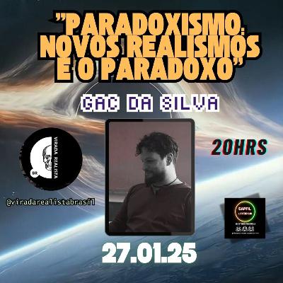 "Paͣrͬaͣdͩoͦxͯiͥsmͫoͦ: noͦvͮoͦs rͬeͤaͣliͥsmͫoͦs eͤ oͦ paͣrͬaͣdͩoͦxͯoͦ" cͨoͦmͫ GAC dͩaͣ Siͥlvͮaͣ
