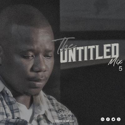 Supa CDQ - The Untitled Mix 5 (Amapiano Mix) Supa CDQ - The Untitled Mix 5 (Amapiano Mix)