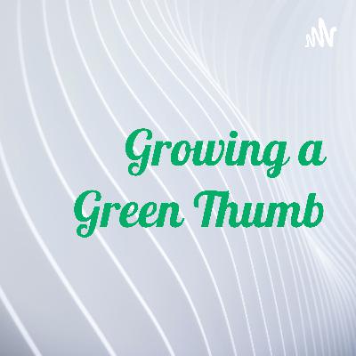 Growing a Green Thumb (Trailer)