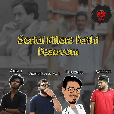 Serial Killers Pathi Pesuvom Feat. TTK Chriznill, RT Sabaree, DankuDaw Victor