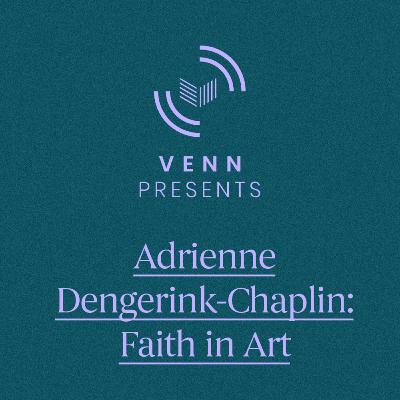 Adrienne Dengerink-Chaplin: Faith in Art