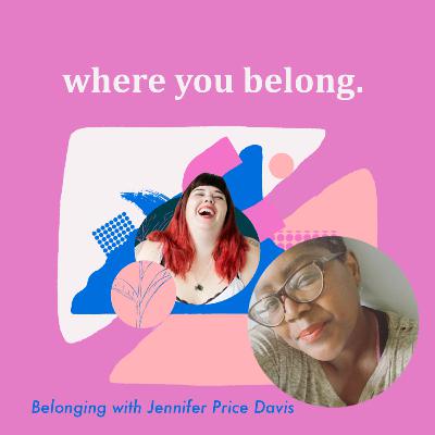 Belonging with Jennifer Price Davis