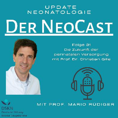 Die Zukunft der perinatalen Versorgung mit Prof. Dr. Christian Gille