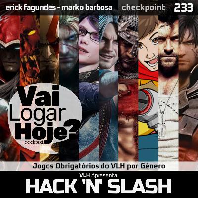 Episódio 233 #Checkpoint - Jogos Obrigatórios de HACK 'n' SLASH